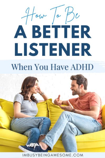 How to be a better listener when you have ADHD