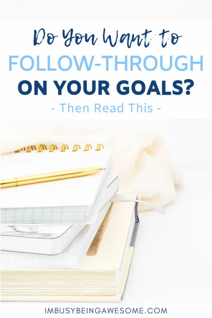 Text: Do you want to follow-through on your goals? Stack of notebooks and gold pen.