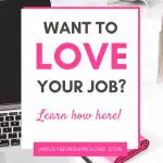 Desk with laptop, clock, and text: Want to Love Your Job? Learn how here!