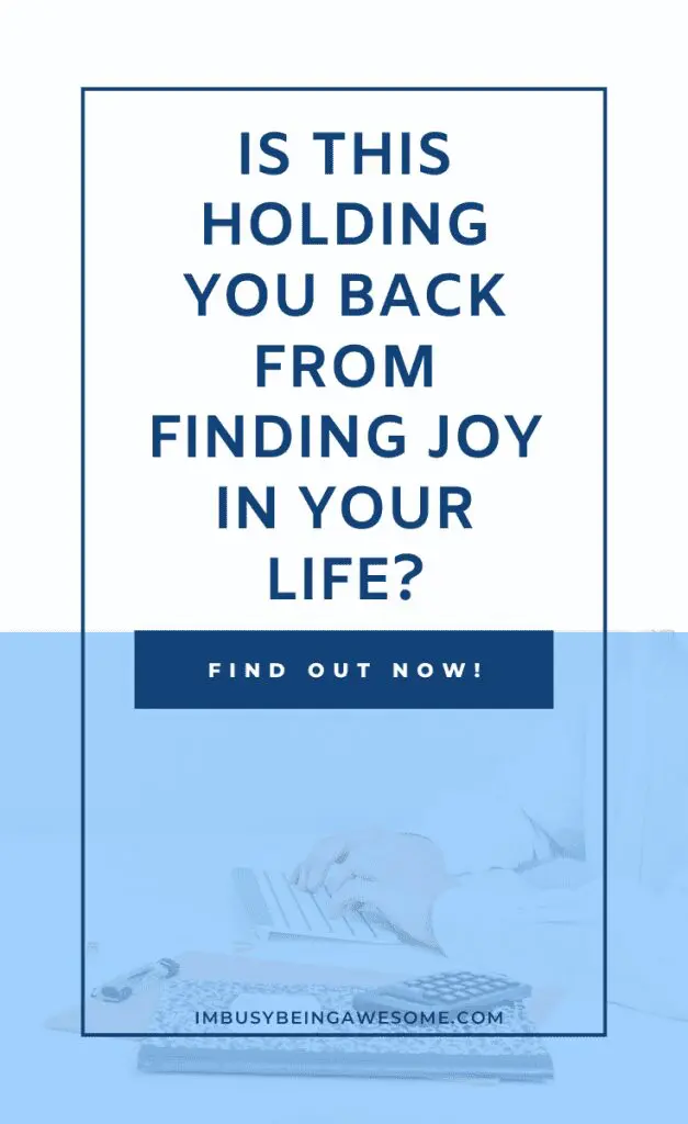 Text: "Is This Holding You Back From Finding Joy In Your Life? Find Out Now!