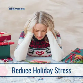 Stressed woman with gifts, "Reduce Holiday Stress" Episode 22
