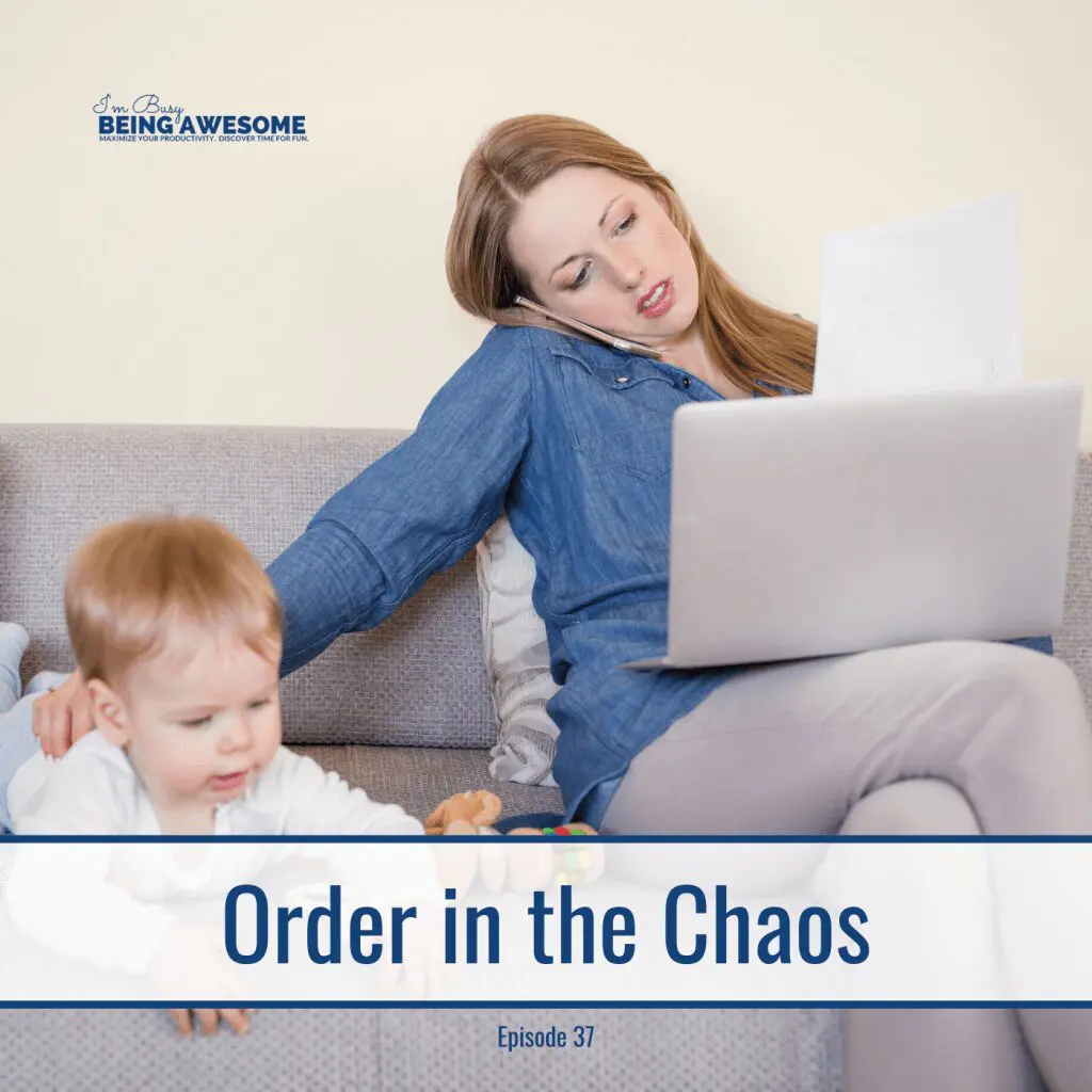 Working mom on couch with baby, laptop, and phone. "Order in the Chaos" Episode 37.