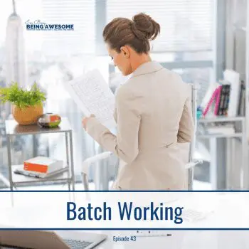 Woman in office reviewing documents, concept of batch working. "Batch Working Episode 43" text overlay.