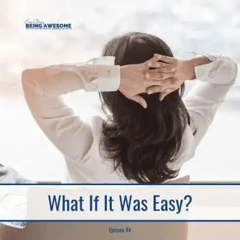 Relaxed woman with hands behind her head, thinking about making things easy. "What If It Was Easy?