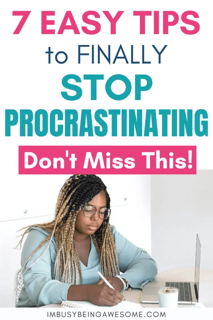 Woman writing at desk with laptop. "7 Easy Tips to Finally Stop Procrastinating.