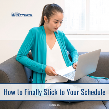 Woman using laptop on couch. Text: How to Finally Stick to Your Schedule. Episode 65.