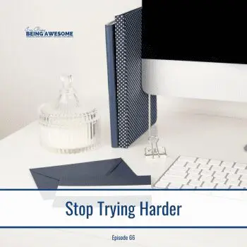How To Stop Trying Harder And Actually Reach Your Goals