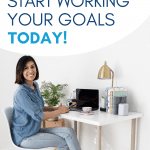 Woman working at desk with laptop. Text: "Why you should START WORKING YOUR GOALS TODAY!