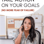 Woman taking action on goals, no fear of failure. IMBUSYBEINGAWESOME.COM