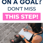Woman writing in notebook after workout. "Are you working on a goal? Don't miss this step!