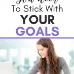 Woman working at laptop, taking notes. Text: "The #1 Practice You Need To Stick With YOUR GOALS