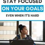 Woman at laptop, "How to Stay Focused on Your Goals".