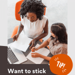 Two women reviewing documents at a desk with a laptop. "Want to stick with your goals? Don't skip this step!