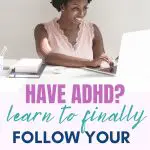 Woman using laptop, "Have ADHD? Learn to Follow Your Schedule Today!