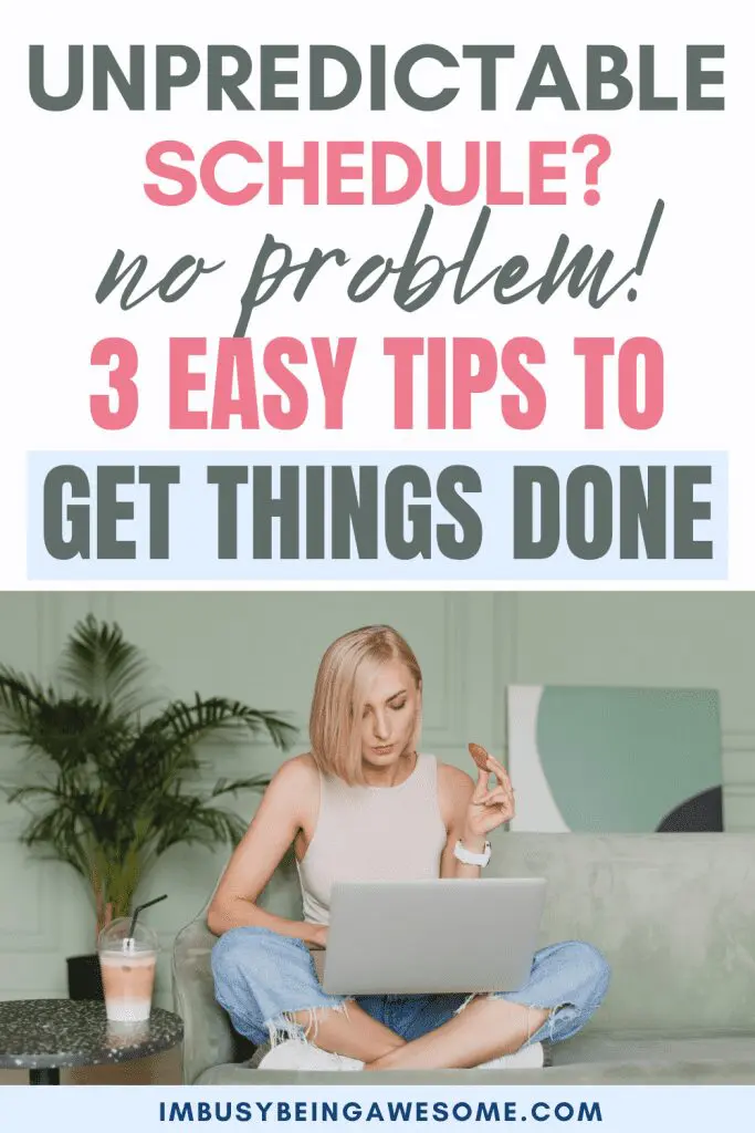 Woman working on laptop with "Unpredictable Schedule? no problem! 3 Easy Tips To Get Things Done" text.