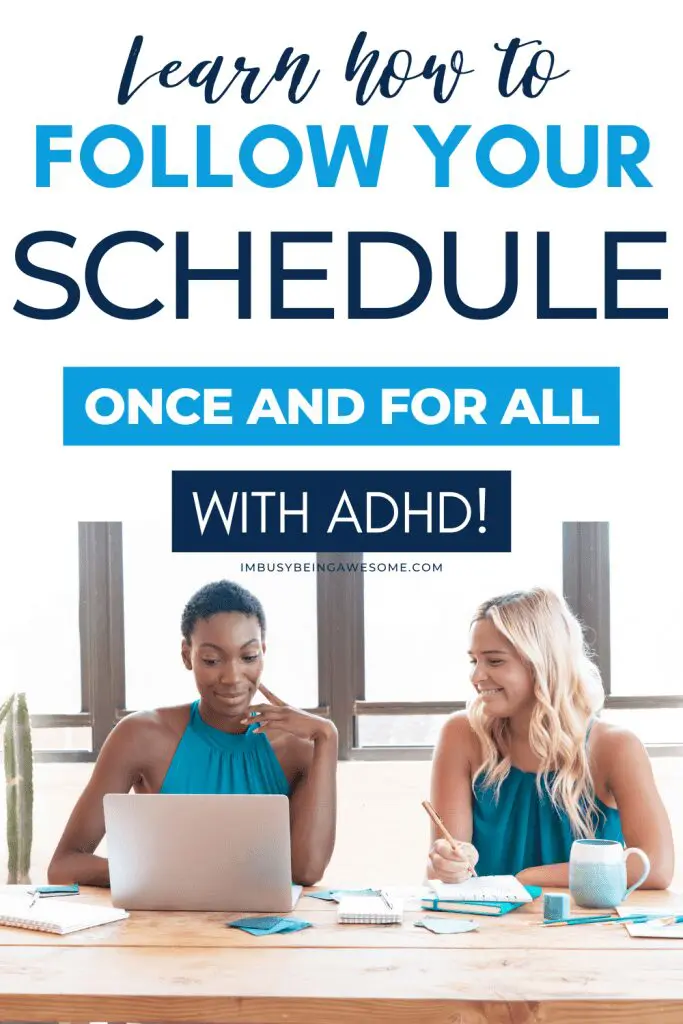Two women working together. Text: Learn how to follow your schedule once and for all with ADHD!