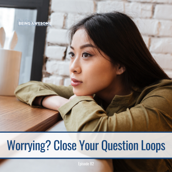Pensive Asian woman with "Worrying? Close Your Question Loops" text. Overthinking concept.