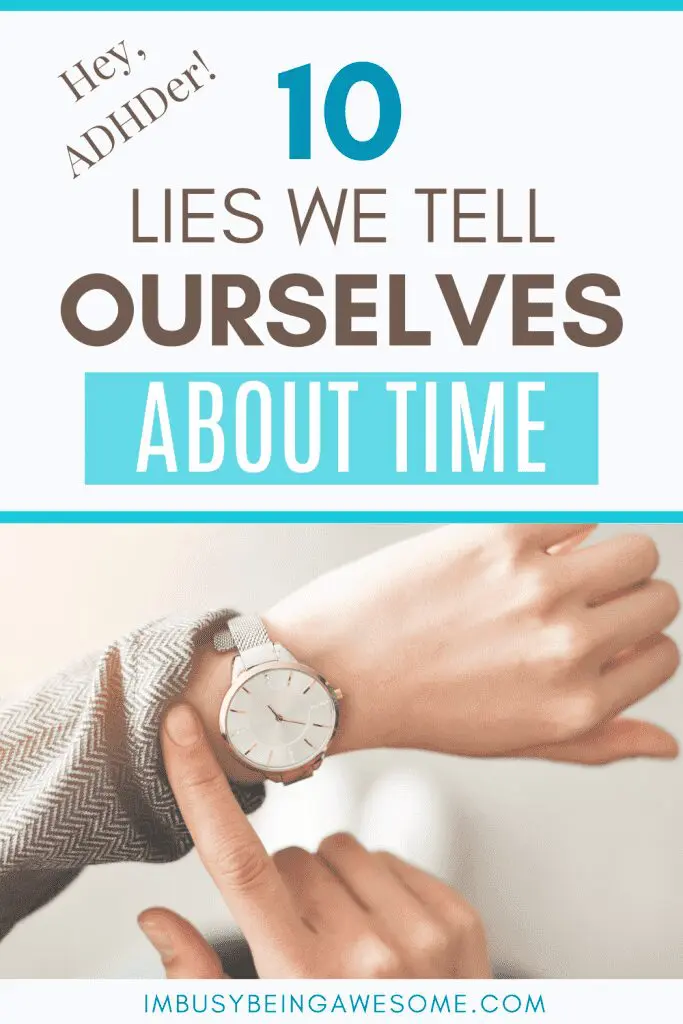 ADHD time management: Wristwatch with text "10 Lies We Tell Ourselves About Time.