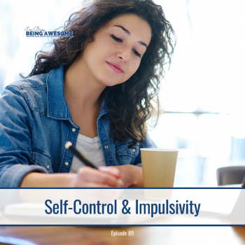 Woman writing, focusing on self-control and impulsivity. Episode 89.