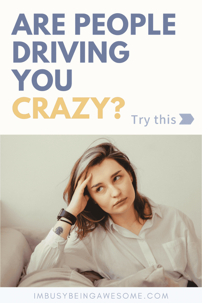 Frustrated woman with hand on head. "Are people driving you crazy? Try this.
