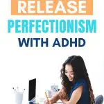 3 Tips to Release Perfectionism with ADHD: Woman writing at desk.