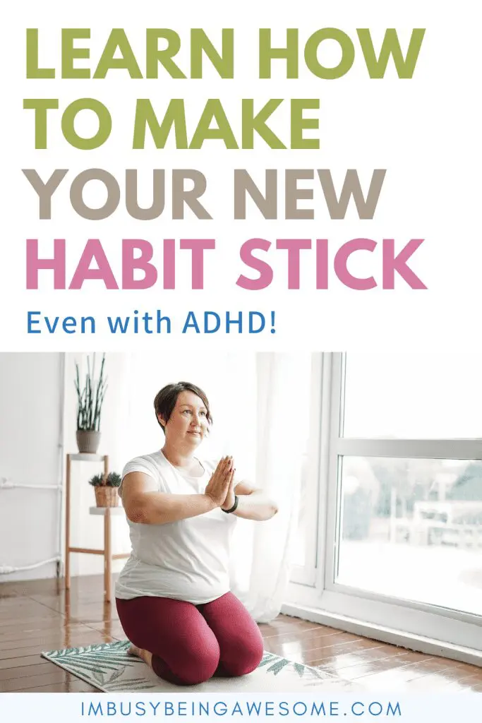 Woman meditating to build ADHD habits. Text: Learn how to make your new habit stick, even with ADHD!