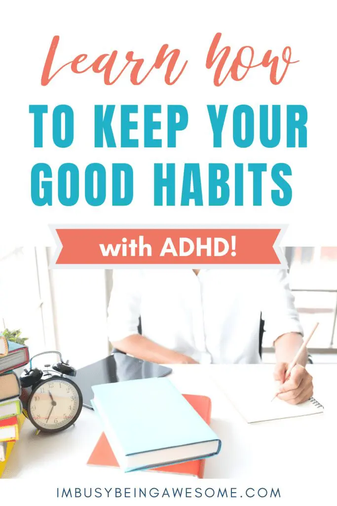 Learn how to keep your good habits with ADHD. Person writing at a desk with books and an alarm clock.
