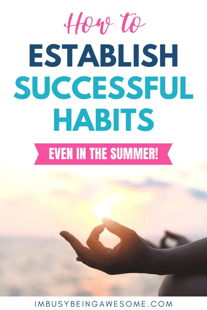 How to Establish Successful Habits Even in the Summer!