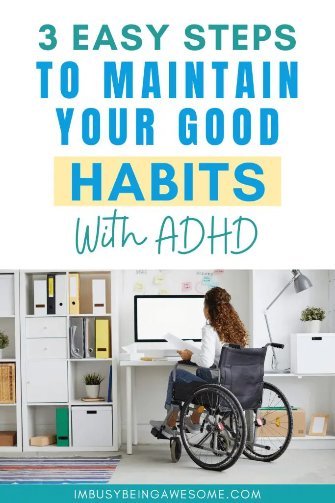 ADHD habits: Woman in wheelchair working at desk. "3 Easy Steps to Maintain Your Good Habits With ADHD" text overlay.