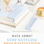 ADHD procrastination blog image: Desk with pencils, notebooks, candle, and "Let's Do This" notepad.