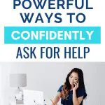 Woman confidently on phone, working at desk. "3 Powerful Ways to Confidently Ask for Help" text overlay.