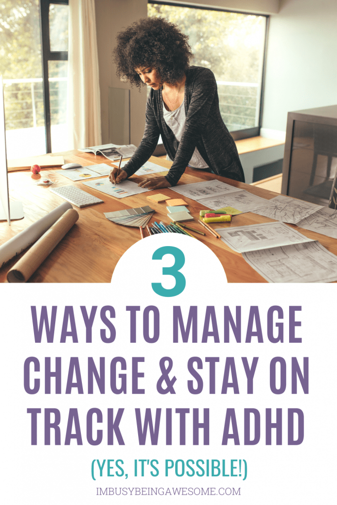 Woman working at a desk with "3 Ways to Manage Change &amp; Stay on Track with ADHD" text overlayed.