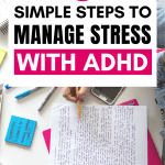 Managing stress with ADHD: Hand writing notes, desk with sticky notes and pens.