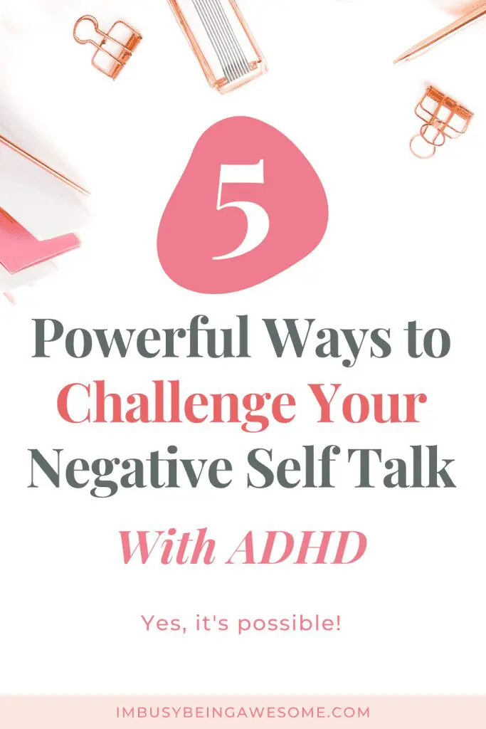 5 powerful ways to challenge negative self-talk with ADHD. Blog post graphic.