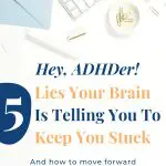 Overhead shot of desk with keyboard, paperclips, and text: "Hey, ADHDer! 5 Lies Your Brain Is Telling You To Keep You Stuck.
