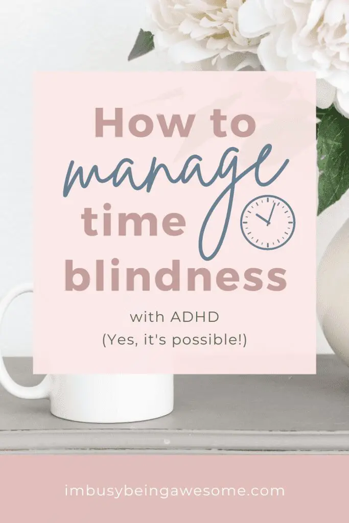 Text overlay: How to manage time blindness with ADHD. Mug and flowers in background.