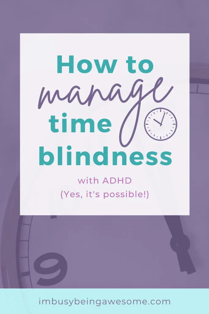 Time blindness with ADHD: How to manage time blindness. Clock image with text overlay.