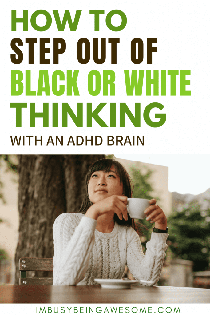 Text: How to step out of black or white thinking with an ADHD brain. Woman with coffee.