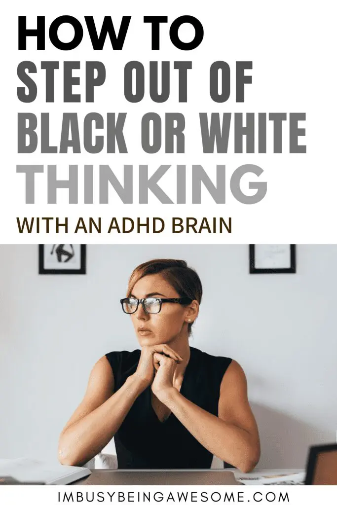 Woman contemplating black or white thinking with ADHD. "How to Step Out of Black or White Thinking With an ADHD Brain.