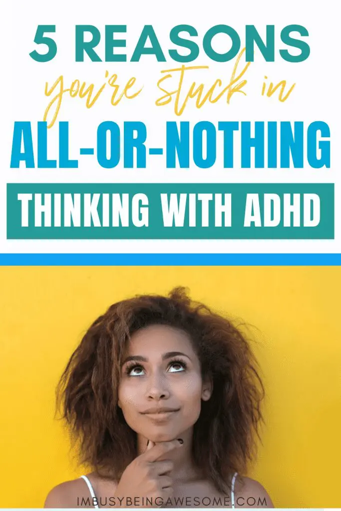 Text: "5 Reasons You're Stuck in All-or-Nothing Thinking With ADHD." Woman looking up.