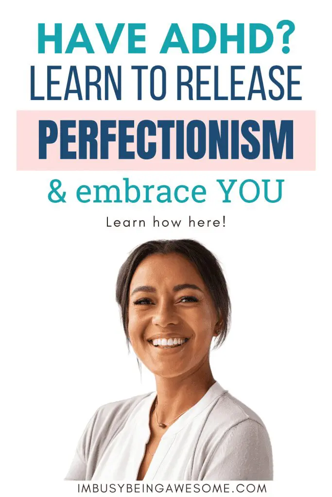 Image reads: Have ADHD? Learn to release perfectionism and embrace you. Smiling woman featured.