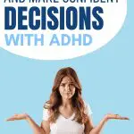 Woman with ADHD looking uncertain, deciding with confidence. "Stop Spinning and Make Confident Decisions with ADHD" text overlay.
