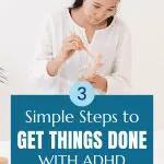 Woman painting a wooden figure, with text overlay "3 Simple Steps to GET THINGS DONE WITH ADHD".