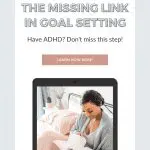 ADHD goal setting graphic: Woman reading with text "The Missing Link in Goal Setting.