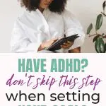 Woman with ADHD using a tablet; "Have ADHD? Don't skip this step when setting your goals.