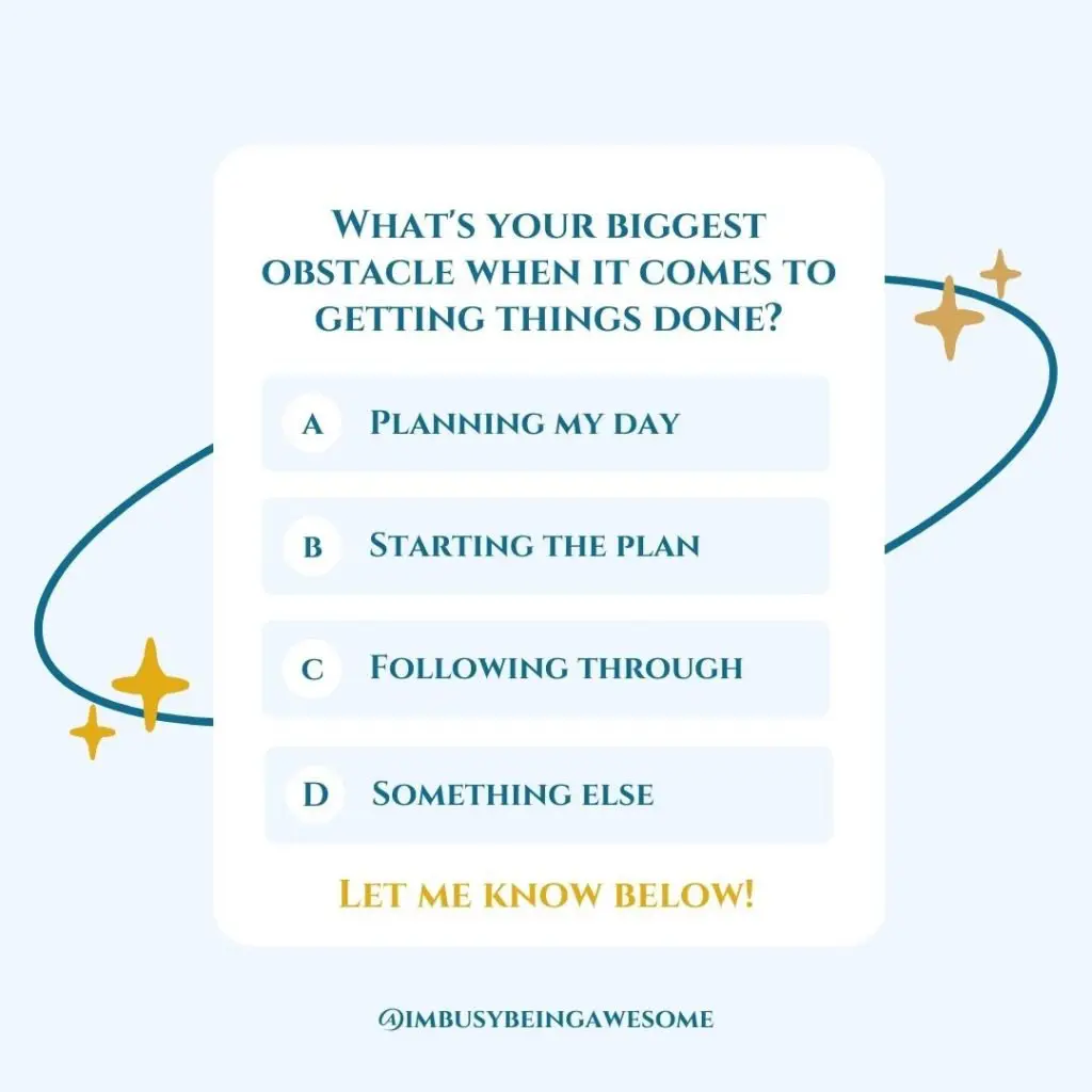 Poll asking about the biggest obstacle to getting things done: planning, starting, following through. Follow through ADHD.