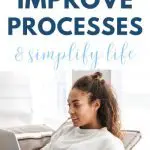3 Ways to Improve Processes & Simplify Life