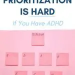 10 Reasons It's Hard To Prioritize (When You Have ADHD)