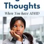 How to Overcome Negative Thoughts When You Have ADHD