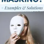 What is ADHD Masking? Plus Examples and Solutions...